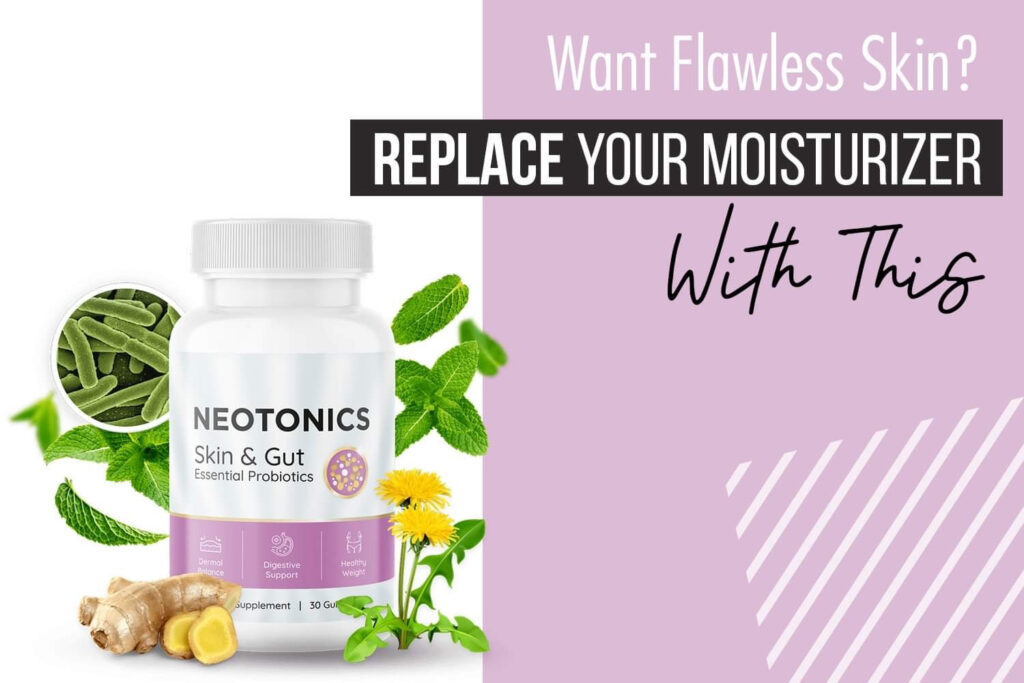 Neotonics Review: The Natural Formula for Gut Health and Radiant Skin